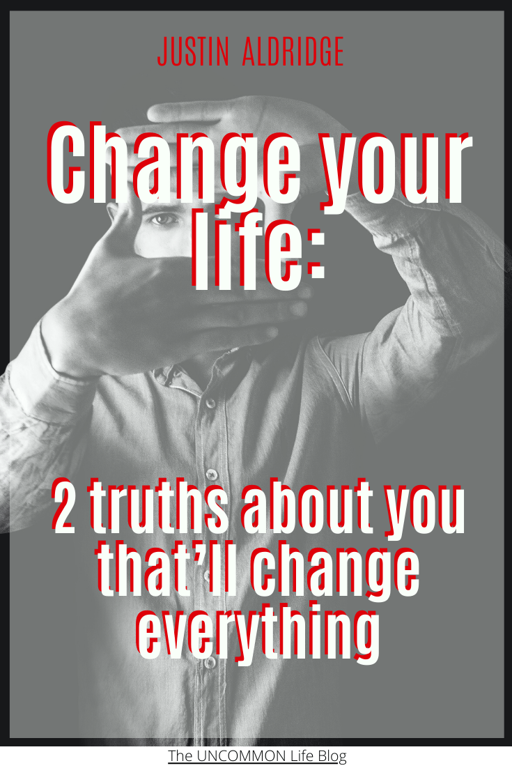 Man looking through a square he made with his hands in the background behind the text, "Change your life: 2 truths about your that'll change everything"