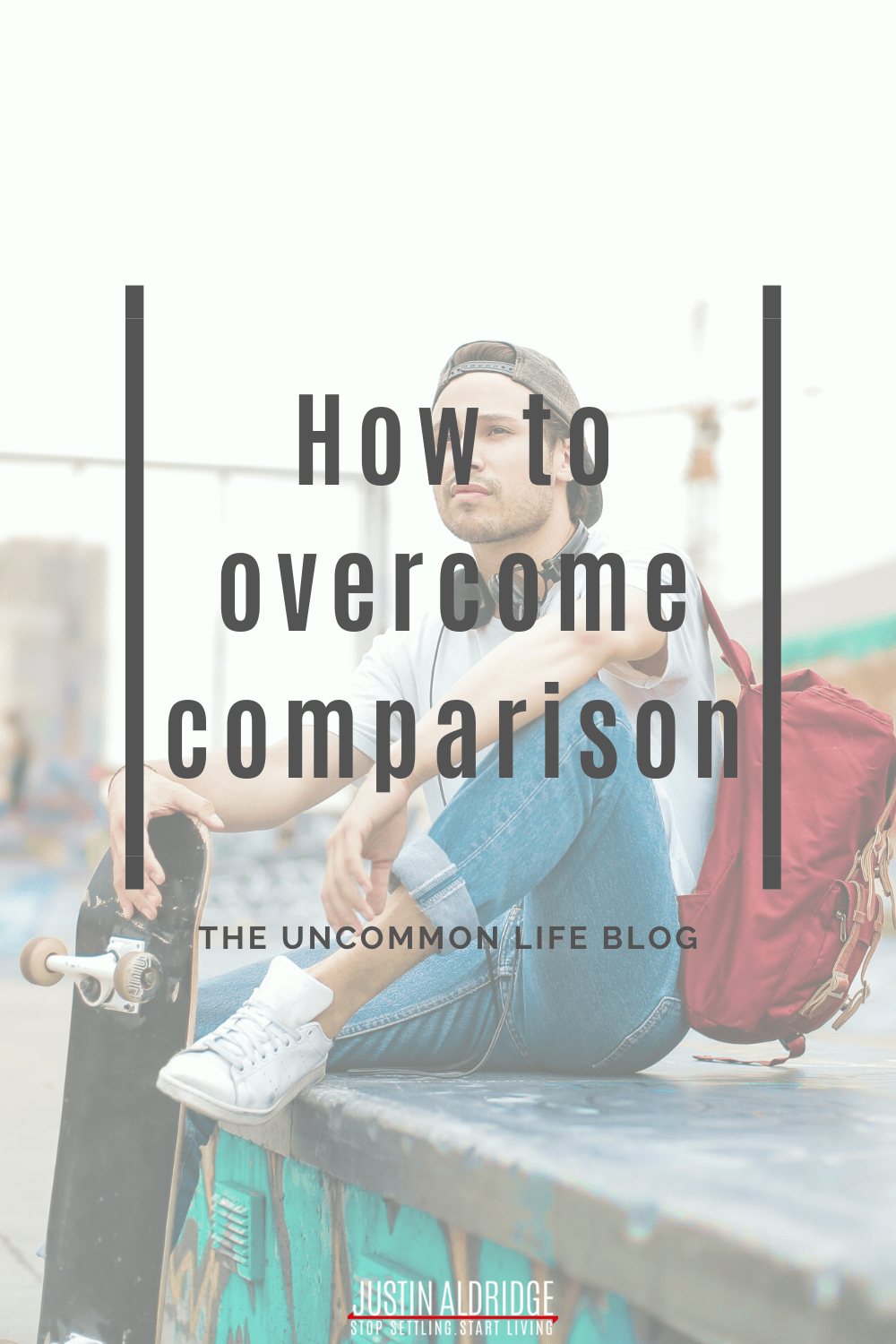 Man sitting down holding a skateboard in the background behind the text, "How to overcome comparison" in grey font